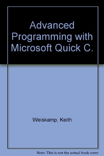 Advanced Programming with Microsoft QuickC  1989 9780127426853 Front Cover