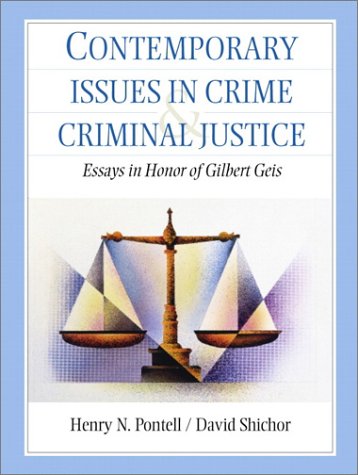 Contemporary Issues in Crime and Criminal Justice Essays in Honor of Gilbert Geis  2001 9780130875853 Front Cover