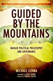 Guided by the Mountains Navajo Political Philosophy and Governance  2017 9780190639853 Front Cover