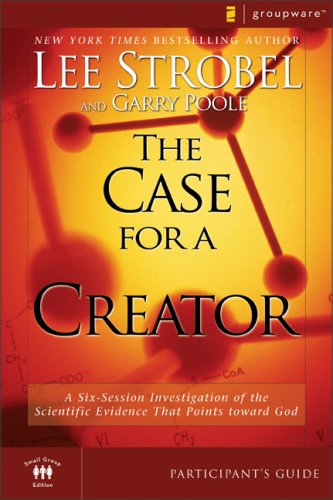 Case for a Creator A Six-Session Investigation of the Scientific Evidence That Points Toward God Guide (Instructor's)  9780310282853 Front Cover
