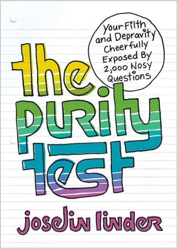 Purity Test Your Filth and Depravity Cheerfully Exposed by 2,000 Nosy Questions  2009 9780312387853 Front Cover