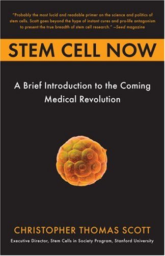 Stem Cell Now A Brief Introduction to the Coming of Medical Revolution  2006 9780452287853 Front Cover