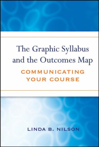 Graphic Syllabus and the Outcomes Map Communicating Your Course  2008 9780470180853 Front Cover
