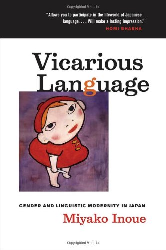 Vicarious Language Gender and Linguistic Modernity in Japan  2006 9780520245853 Front Cover