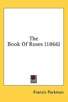 Book of Roses  2008 9780548953853 Front Cover