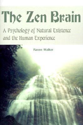 Zen Brain A Psychology of Natural Existence and the Human Experience N/A 9780595090853 Front Cover