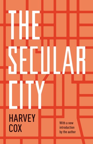 Secular City Secularization and Urbanization in Theological Perspective  2014 (Revised) 9780691158853 Front Cover