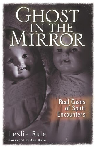 Ghost in the Mirror Real Cases of Spirit Encounters  2008 9780740773853 Front Cover