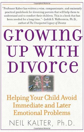 Growing up with Divorce Helping Your Child Avoid Immediate and Later Emotional Problems  2006 (Annotated) 9780743280853 Front Cover