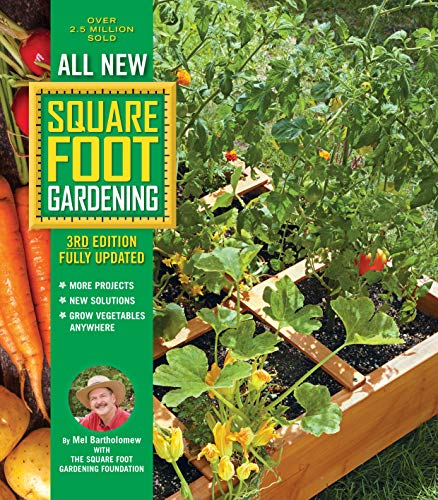 All New Square Foot Gardening, 3rd Edition, Fully Updated MORE Projects - NEW Solutions - GROW Vegetables Anywhere 3rd 2018 9780760362853 Front Cover
