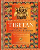 Tibetan Way of Life, Death, and Rebirth The Illustrated Guide to Tibetan Wisdom N/A 9780785828853 Front Cover