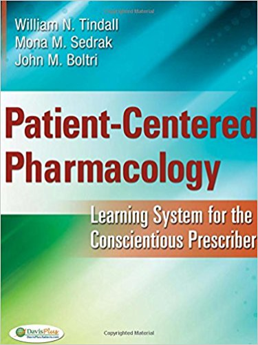 Patient-Centered Pharmacology: Learning System for the Conscientious Prescriber 1st 2013 9780803625853 Front Cover