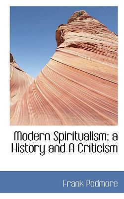 Modern Spiritualism; a History and a Criticism  N/A 9781116564853 Front Cover