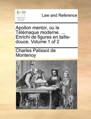 Apollon Mentor, Ou le Télémaque Moderne Enrichi de Figures en Taille-Douce N/A 9781140688853 Front Cover