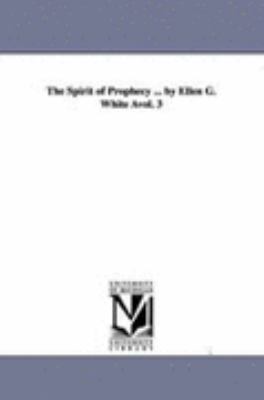 Spirit of Prophecy by Ellen G White +  N/A 9781425543853 Front Cover