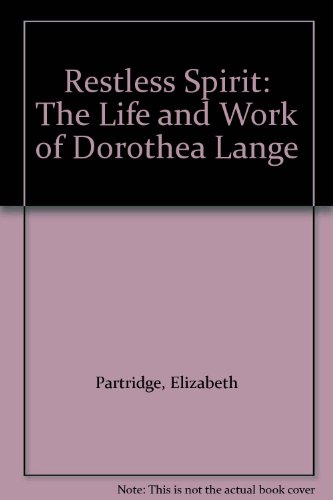 Restless Spirit : The Life and Work of Dorothea Lange  1998 (PrintBraille) 9781439515853 Front Cover