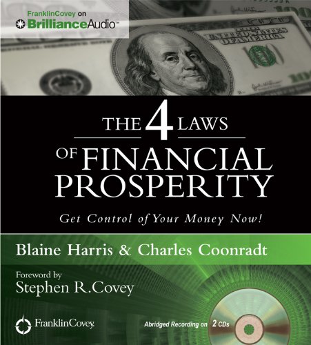 The 4 Laws of Financial Prosperity: Get Control of Your Money Now!  2012 9781455892853 Front Cover
