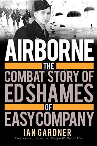Airborne The Combat Story of Ed Shames of Easy Company  2015 9781472804853 Front Cover