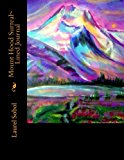 Mount Hood Surreal~ Lined Journal  N/A 9781491289853 Front Cover