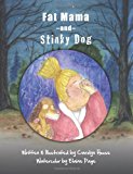 Fat Mama and Stinky Dog  N/A 9781492969853 Front Cover