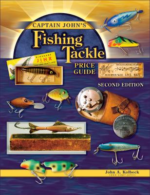 Captain John's Fishing Tackle Price Guide  2nd 2006 9781574324853 Front Cover