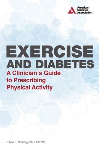 Exercise and Diabetes A Clinician's Guide to Prescribing Physical Activity N/A 9781580404853 Front Cover