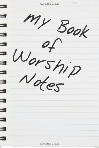 My Book of Worship Notes A Book of Note Sheets for Children in Worship  2012 9781620809853 Front Cover