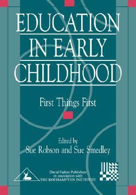 Education in Early Childhood First Things First  1996 9781853463853 Front Cover
