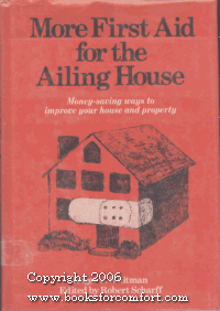 More First Aid for the Ailing House : Money-Saving Ways to Improve Your House and Property N/A 9780070699854 Front Cover