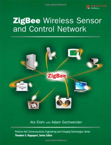 ZigBee Wireless Sensor and Control Network   2010 9780137134854 Front Cover
