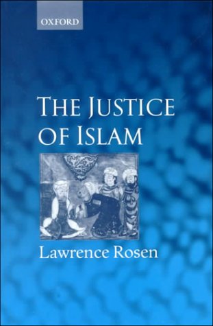 Justice of Islam Comparative Perspectives on Islamic Law and Society  1999 9780198298854 Front Cover