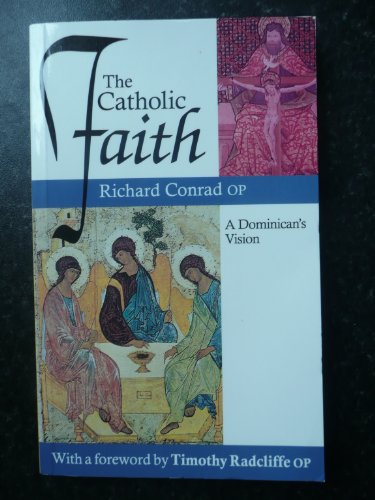 Catholic Faith: a Dominican's Vision A Dominican's Vision  1994 9780225666854 Front Cover