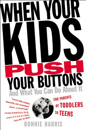 When Your Kids Push Your Buttons And What You Can Do about It Reprint  9780446692854 Front Cover