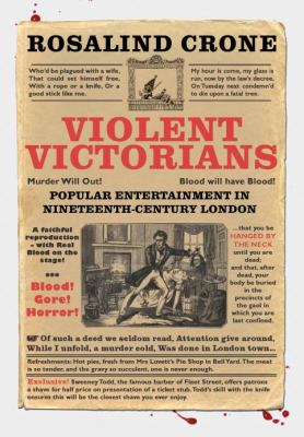 Violent Victorians Popular Entertainment in Nineteenth-Century London  2012 9780719086854 Front Cover
