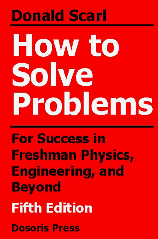 How to Solve Problems : For Success in Freshman Physics, Engineering, and Beyond 5th 1998 (Revised) 9780962200854 Front Cover