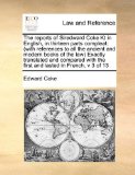Reports of Siredward Coke Kt in English, in Thirteen Parts Compleat (with references to all the ancient and modern books of the law) Exactly Tran N/A 9781171470854 Front Cover