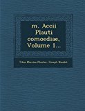 M. Accii Plauti Comoediae  N/A 9781249962854 Front Cover