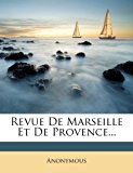 Revue de Marseille et de Provence  N/A 9781277215854 Front Cover