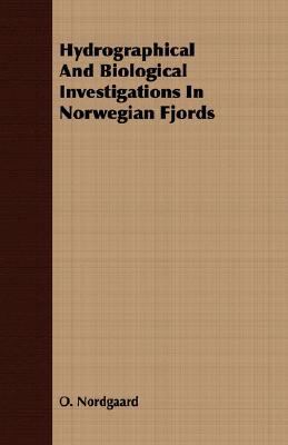 Hydrographical and Biological Investigations in Norwegian Fjords  N/A 9781406710854 Front Cover