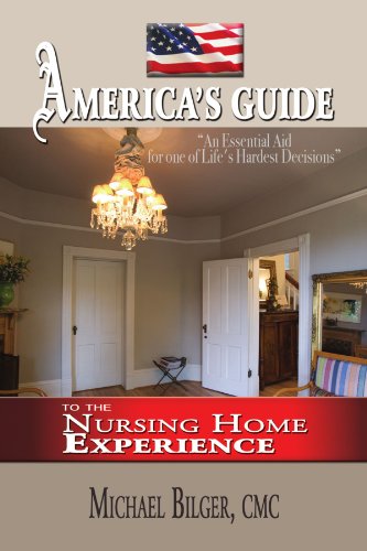 America's Guide to the Nursing Home Experience   2009 9781441513854 Front Cover