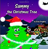 Sammy the Christmas Tree  N/A 9781480206854 Front Cover