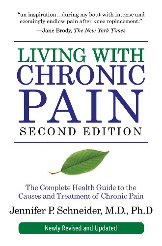 Living with Chronic Pain, Second Edition The Complete Health Guide to the Causes and Treatment of Chronic Pain 2nd 2009 9781578262854 Front Cover