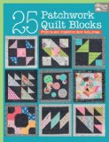 25 Patchwork Quilt Blocks: Projects and Inspiration from Katy Jones  2013 9781604682854 Front Cover