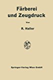 Fï¿½rberei und Zeugdruck Die Theoretischen Grundlagen  1951 9783709138854 Front Cover