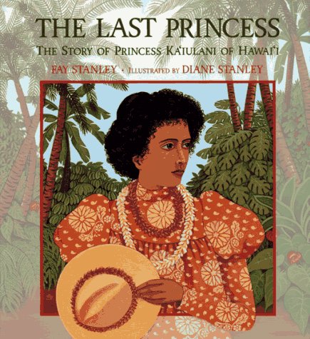 Last Princess The Story of Princess Ka'iulani of Hawai'i N/A 9780027867855 Front Cover
