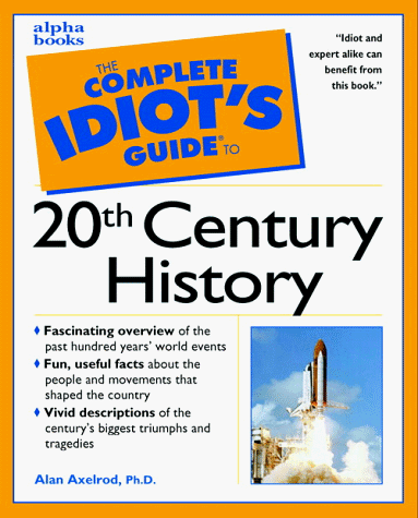 Complete Idiot's Guide to 20th Century History   1999 9780028633855 Front Cover