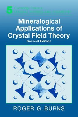 Mineralogical Applications of Crystal Field Theory  2nd 2005 (Revised) 9780521017855 Front Cover