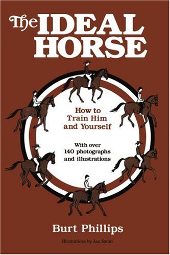 Ideal Horse How to Train Him and Yourself  2000 9780595153855 Front Cover