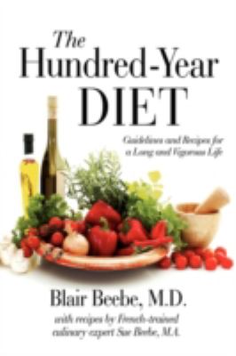 Hundred-Year Diet Guidelines and Recipes for a Long and Vigorous Life  2008 9780595489855 Front Cover