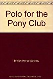 Polo for the Pony Club N/A 9780812007855 Front Cover